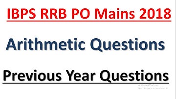 IBPS RRB PO Mains 2018 : Previous Year Quant Questions || Arithmetic Problems