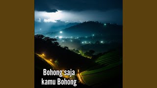 Bohong saja kamu Bohong