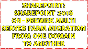 Sharepoint: SharePoint 2016 On-Premise multi server farm migration from one domain to another
