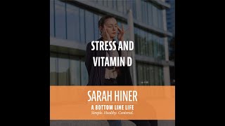 How Stress Can Affect Your Vitamin D Levels