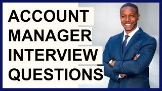 ACCOUNT MANAGER INTERVIEW QUESTIONS \& ANSWERS (How to PASS a Key Account Manager Interview)