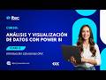 CLASE 04 - ANÁLISIS Y VISUALIZACIÓN DE DATOS CON POWER BI