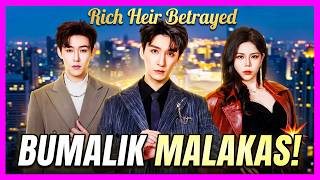[FULL] Pinagtanaksilan Ang Mayamang Tagapagmana… Bumalik Siyang Sobrang Lakas!