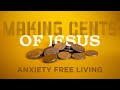 Making Cents of Jesus: Anxiety Free Living | Stephen Law