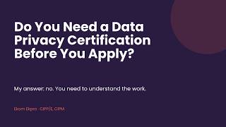 Do You Need a Data Privacy Certification Before You Apply