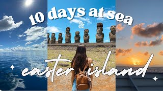 10 DAYS AT SEA Crossing the Pacific Ocean & Easter Island | WORLD CRUISE as CREW EP. 1