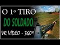 O 1º Tiro do Soldado - VR Vídeo 360º (BGP)