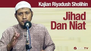 Kajian Riyadush Sholihin #25: Jihad dan Niat - Ustad Zaid Susanto, Lc