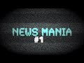 News mania  episode 1