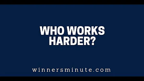 Who Works Harder? | The Winner's Minute With Mac Hammond