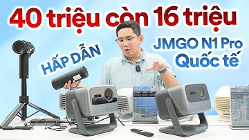 Giảm từ 40 triệu còn 16 triệu: Em máy chiếu này HẤP DẪN - JMGO N1 Pro Quốc tế