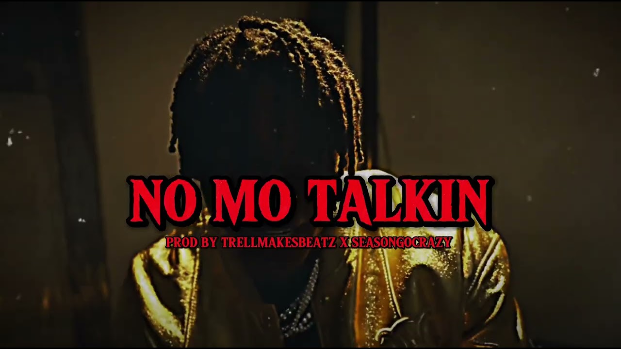 NO MO TALKIN (NBA YOUNGBOY TYPE BEAT) PROD BY TRELLMAKESBEATZ X SEASONGOCRAZY 