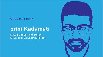 OSA Con 2021: Effective Dashboard Design Using Apache Superset Srini Kadamati