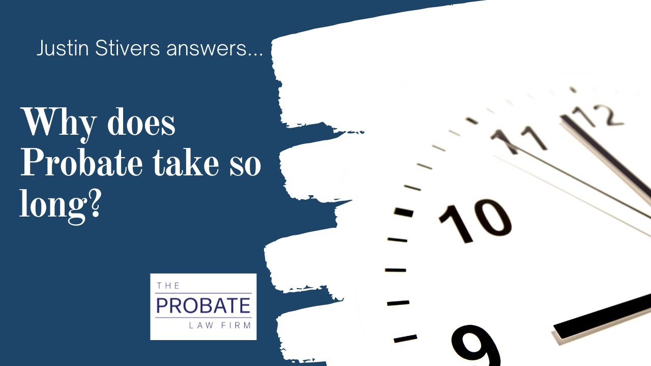 Why Does Probate Take So Long YouTube