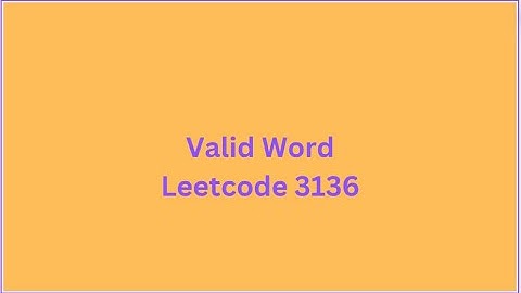 Valid Word |Weekly Contest 396 | 3136. Valid Word |LeetCode 3136