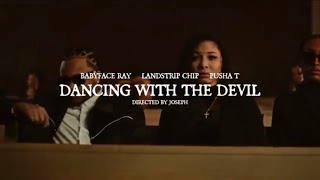 Babyface Ray, Landstrip Chip &amp; Pusha T - Dancing With The Devil (Official Video Clip)