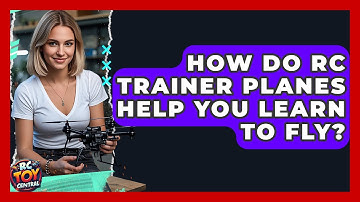 How Do RC Trainer Planes Help You Learn To Fly? - RC Toy Central