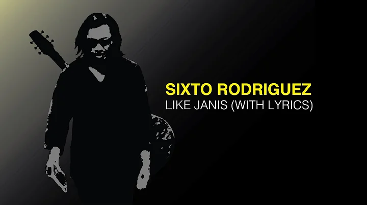 SIXTO RODRIGUEZ - LIKE JANIS (WITH LYRICS)
