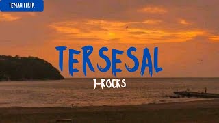 J-Rocks - Tersesal (Musik Lirik Video)