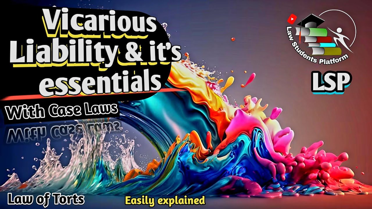 Vicarious Liability and its elements with case laws | Law of Torts | LSP Law Students Platform
