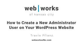 How to Create a New Administrator User on Your WordPress Website