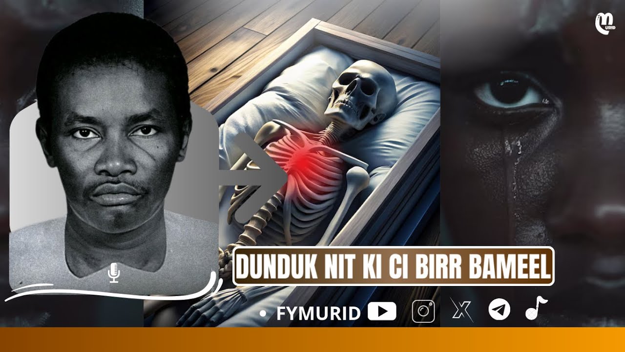 DUNDUK NIT KI CI BIRR BAMEEL / Par Serigne Sam Mbaye