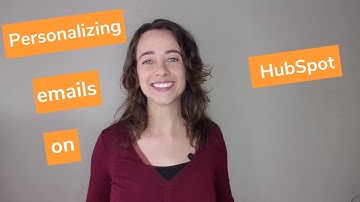 Personalizing your emails on HubSpot