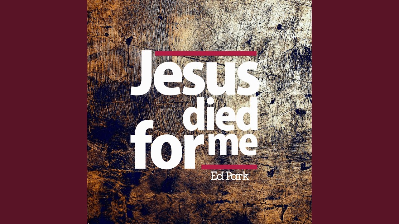 Jesus died for me - YouTube