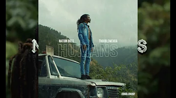 NATION BOSS   HUMANS   TROUBLEMEKKA MUSIC {OFFICIAL AUDIO}