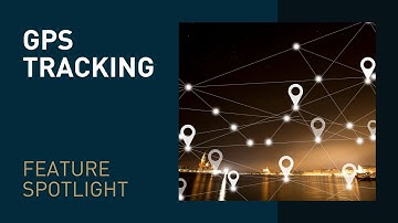 Feature Spotlight: GPS Tracking