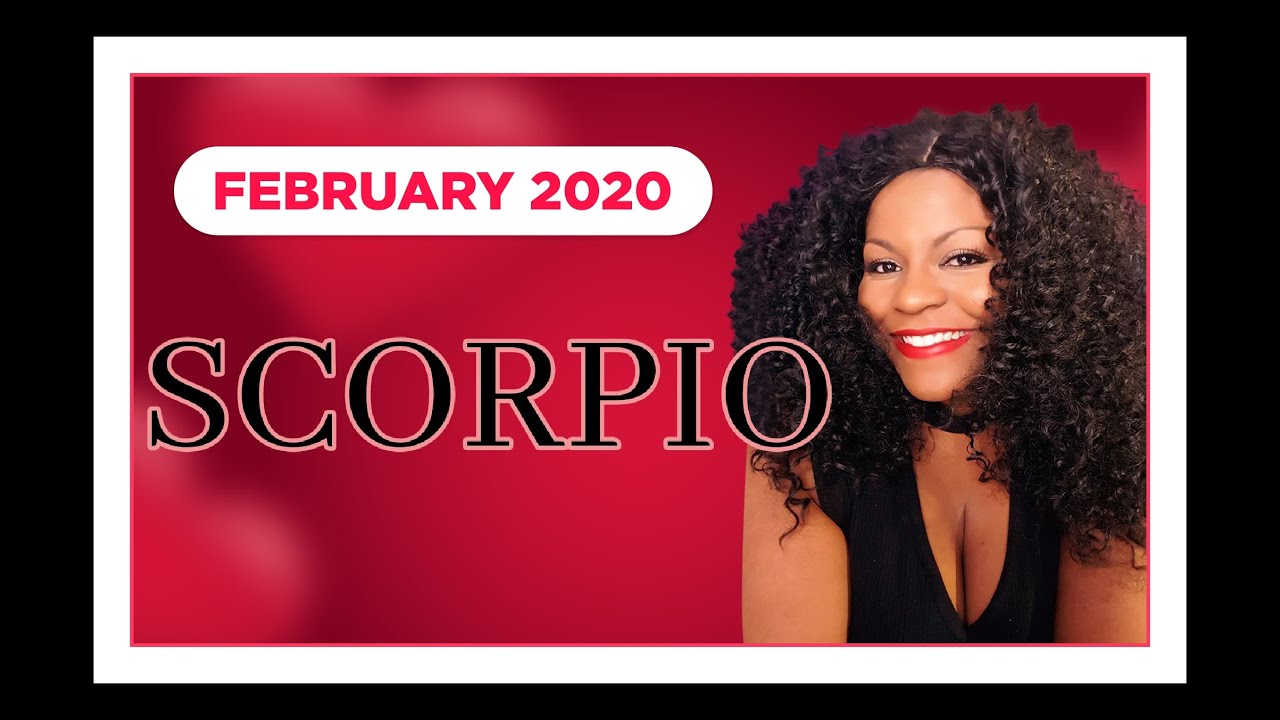 SCORPIO FEBRUARY 2020 HOROSCOPE