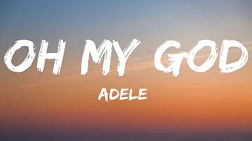 Adele - Oh My God (Lyrics)