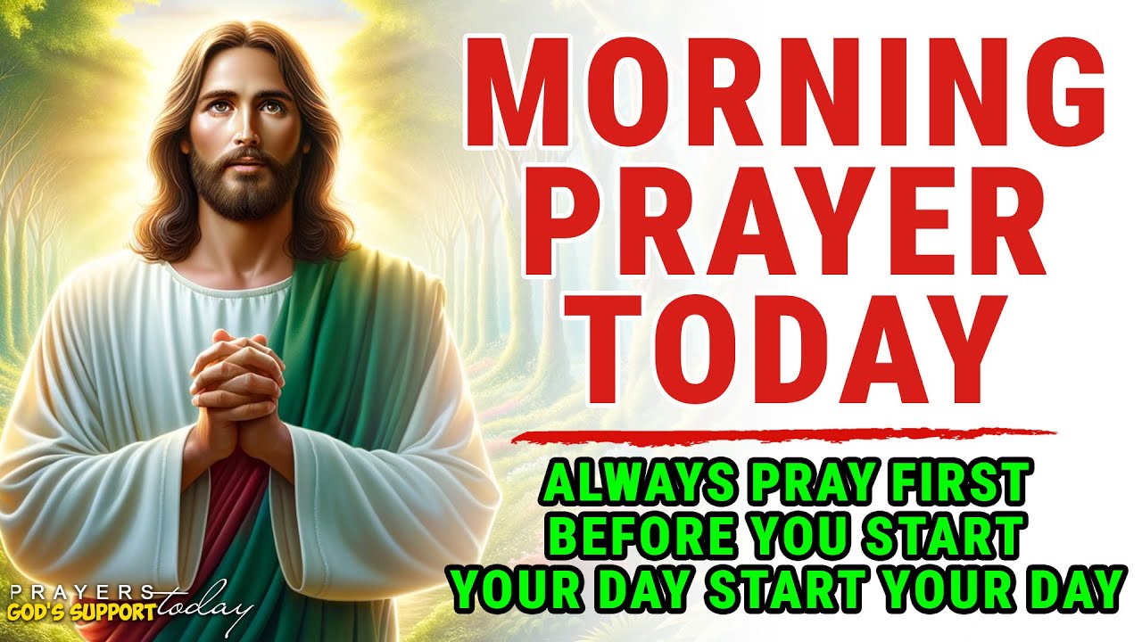 MORNING PRAYER TODAY 🙏 Always Pray First Before You Start Your Day ...