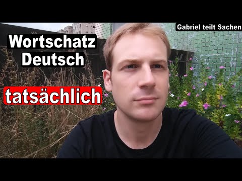[DE] Wortschatz Deutsch: "tatsächlich" als Adverb und Adjektiv - Deutsch lernen - learn German