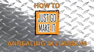 How to anneal aluminum (quick tip) by JUST GO MAKE IT 3,739 views 4 years ago 5 minutes, 8 seconds