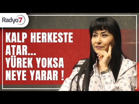 Kalp Herkeste Atar Yürek Yoksa Neye Yarar!