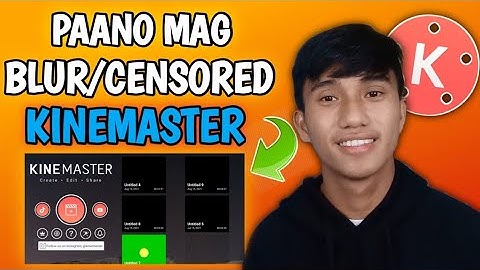 KINEMASTER BASICS: HOW TO BLUR/CENSORED VIDEO IN KINEMASTER (Tagalog)