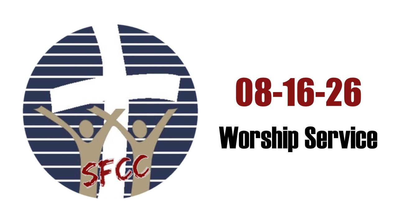 SFCC Worship Service 08-16-26