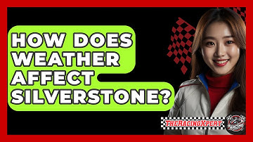 How Does Weather Affect Silverstone? - The Racing Xpert