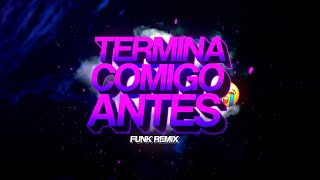 BEAT TERMINA COMIGO ANTES (FUNK REMIX) by Djay L Beats