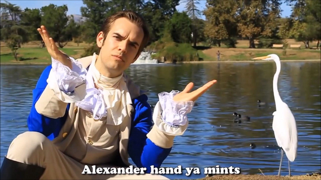 The entire Alexander Hamilton video by Jacksfilms but every time he