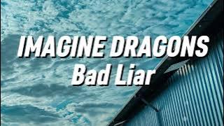 Imagine Dragons - Bad Liar (Lyrics)