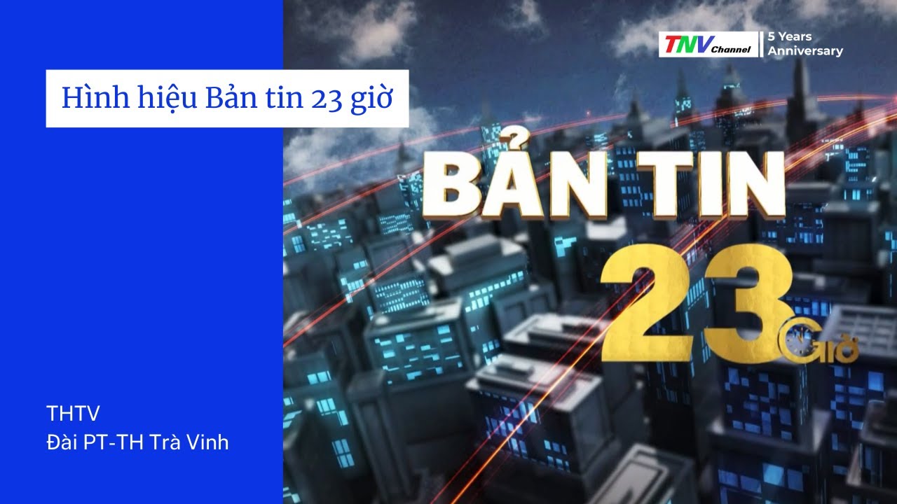 Thtv Ront Đài PTTH Trà Vinh | THTV - Hình hiệu Bản tin 23 giờ - YouTube