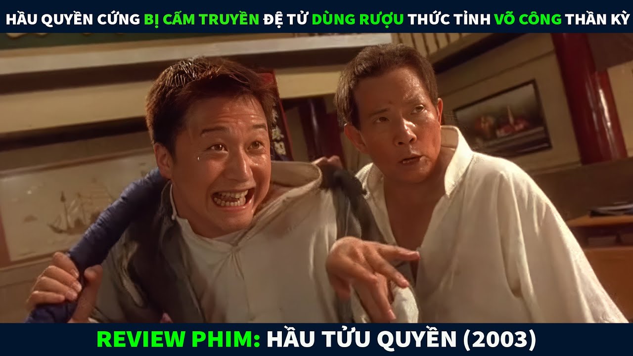 Review Phim Võ Thuật || Hầu Quyền Cứng Bị Cấm Truyền, Đệ Tử Dùng Rượu Thức Tỉnh Võ Công Thần Kỳ