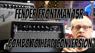 From Combo to Dedicated Head Unit: Fender Frontman 15R Conversion