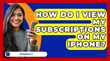 How Do I View My Subscriptions On My   iPhone? - Be App Savvy