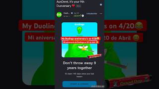 4/20 is my Duolingo anniversary 😂 | Mi aniversario de Duolingo es 20 de Abril 😆|9 years/nueve años
