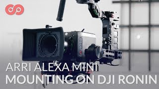 How to Mount the Alexa Mini on a DJI Ronin