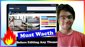 Must Watch this Video Before Customizing Any Blogger Template  - Sora Seo 2 Theme- Tech Reveal