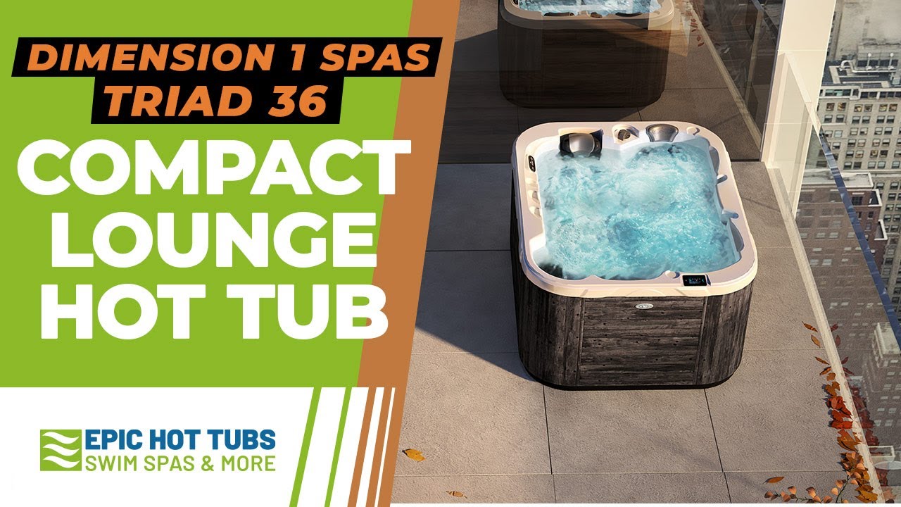 Triad 36 Compact Hot Tub with a Lounge from Dimension One YouTube